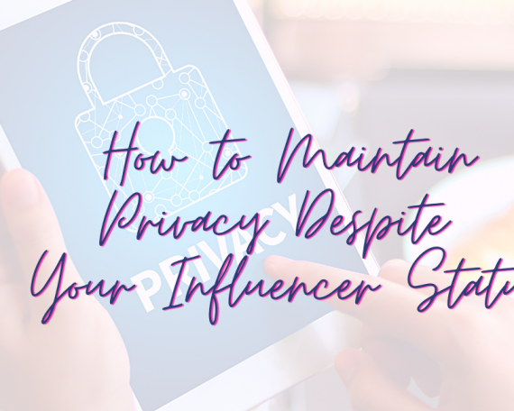 How to Maintain Privacy Despite Your Influencer Status